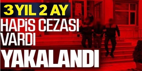 3 YIL 2 AY HAPİS CEZASI VARDI