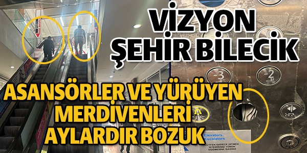 ASANSÖRLER VE YÜRÜYEN MERDİVENLER AYLARDIR BOZUK