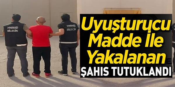 UYUŞTURUCU MADDE İLE YAKALANDI