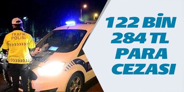 122 BİN 284 TL PARA CEZASI