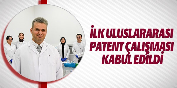 İLK ULUSLARARASI PATENT ÇALIŞMASI KABUL EDİLDİ