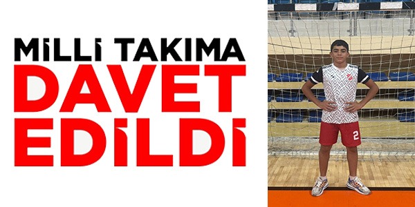 MİLLİ TAKIMA DAVET EDİLDİ