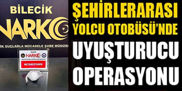 ŞEHİRLERARASI OTOBÜS İLE UYUŞTURUCU MADDE TAŞIYAN ŞÜPHELİ 1 ŞAHIS YAKALANDI