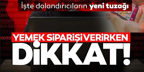 YEMEK SİPARİŞİ VERİRKEN DİKKAT!