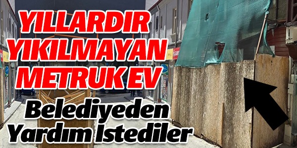 YILLARDIR YIKILMAYAN METRUK EV BEZDİRDİ