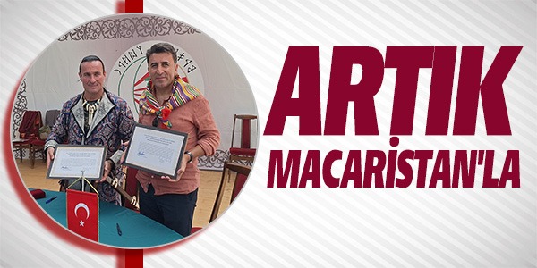 ARTIK MACARİSTAN'LA