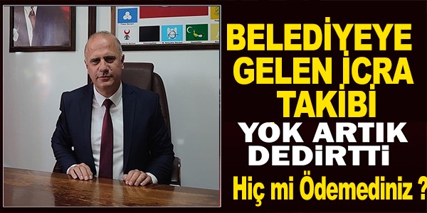 BELEDİYEYE GELEN İCRA TAKİBİ!