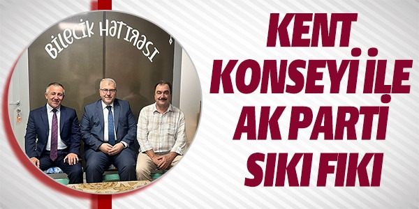 KENT KONSEYİ İLE AK PARTİ SIKI FIKI