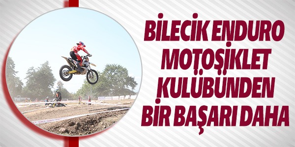 BİLECİK ENDURO MOTOSİKLET KULÜBÜNDEN BİR BAŞARI DAHA