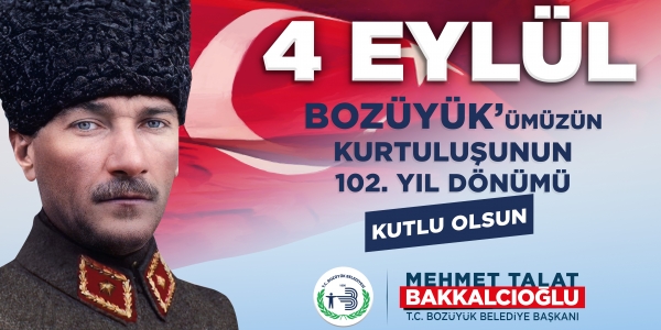 BOZÜYÜK'ÜN KURTULUŞUNUN 102. YIL DÖNÜMÜ KUTLU OLSUN