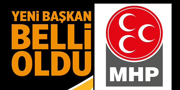 MHP'DE YENİ BAŞKAN BELLİ OLDU