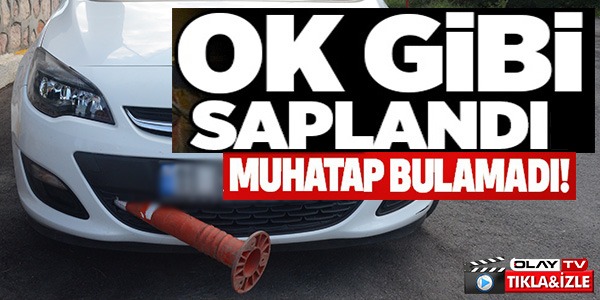 OK GİBİ SAPLANDI!