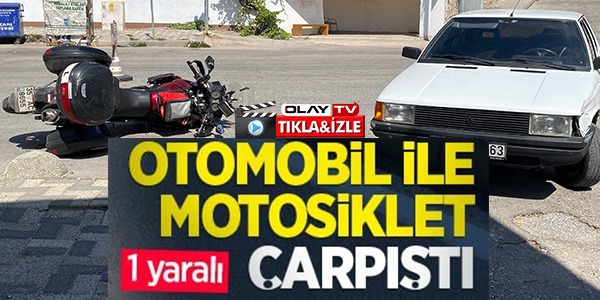 OTOMOBİL İLE MOTOSİKLET ÇARPIŞTI: 1 YARALI