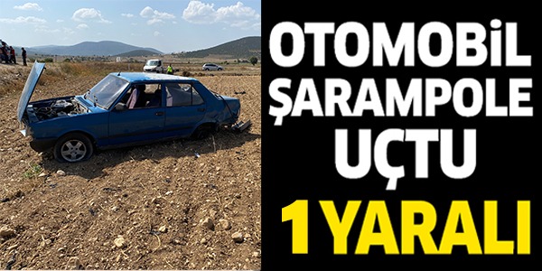 OTOMOBİL ŞARAMPOLE UÇTU: 1 YARALI