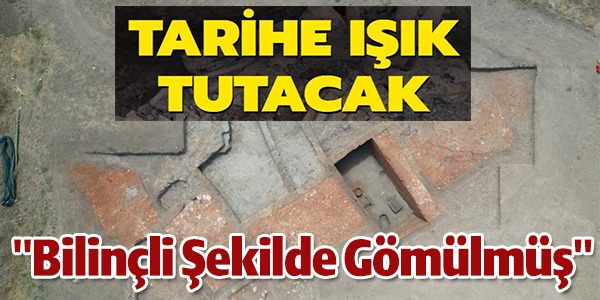 TARİHE IŞIK TUTACAK