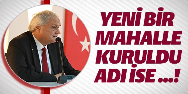 YENİ BİR MAHALLE KURULDU!