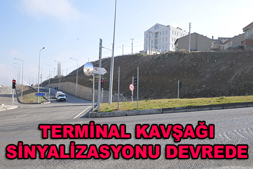 TERMİNAL KAVŞAĞI SİNYALİZASYONU DEVREDE