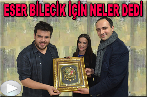 OYUNCU ESER YENENLER: ''BİLECİK'İ ÇOK SEVDİM, KESİNLİKLE BİR DAHA GELİRİM''