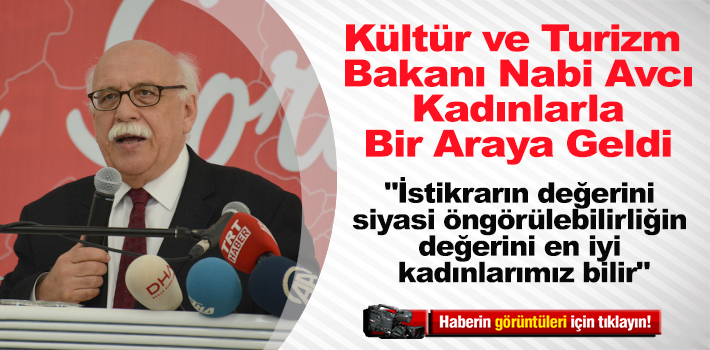 BAKAN NABİ AVCI BİLECİK'TE KADINLARLA BİR ARAYA GELDİ