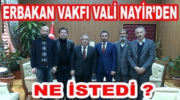 ERBAKAN VAKFI BİLECİK ŞUBESİ'NDEN VALİ NAYİR’A ZİYARET