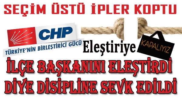 ESKİ BELEDİYE MECLİS ÜYESİ MERKEZ İLÇE BAŞKANINI ELEŞTİRDİ DİYE DİSİPLİNE SEVK EDİLDİ