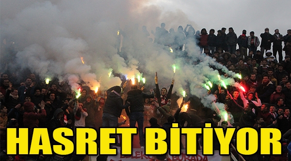 HASRET BİTİYOR