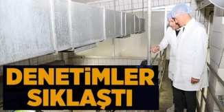 DENETİMLER SIKLAŞTI