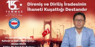 EĞİTİM BİR-SEN ŞUBE BAŞKANI AHMET SELÖZ'DEN 15 TEMMUZ MESAJI