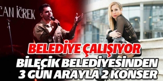 BİLECİK BELEDİYESİNDEN 3 GÜN ARAYLA 2 KONSER