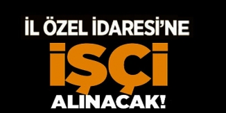 BİLECİK İL ÖZEL İDARESİNE İŞÇİ ALIMI GERÇEKLEŞTİRİLECEK