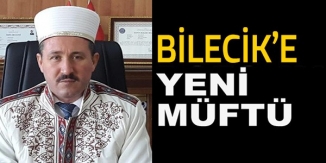 BİLECİK MÜFTÜSÜ DEĞİŞTİ