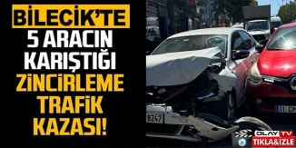 BİLECİK'TE 5 ARAÇ ZİNCİRLEME KAZAYA KARIŞTI