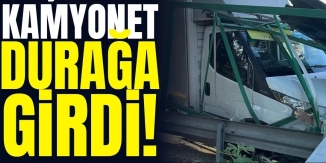 KAMYONET DURAĞA GİRDİ!