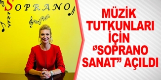 MÜZİK TUTKUNLARI İÇİN "SOPRANO SANAT" AÇILDI