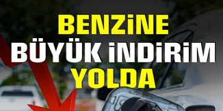 BENZİNE BÜYÜK İNDİRİM YOLDA