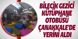 BİLECİK GEZİCİ KÜTÜPHANE OTOBÜSÜ ÇANAKKALE'DE YERİNİ ALDI