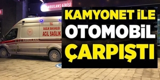 KAMYONET İLE OTOMOBİL ÇARPIŞTI