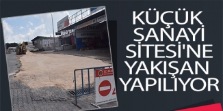 KÜÇÜK SANAYİ SİTESİ'NE YAKIŞAN YAPILIYOR