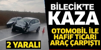 OTOMOBİL İLE HAFİF TİCARİ ARAÇ ÇARPIŞTI